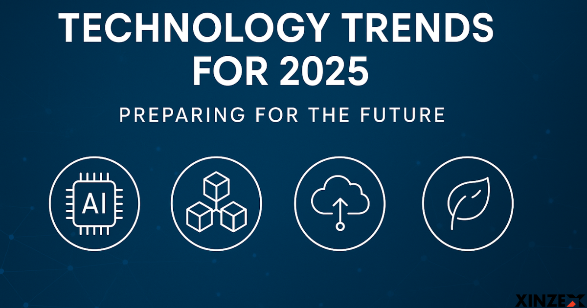 Top 5 Technology Trends for 2025: Preparing for the Future with Xinzex