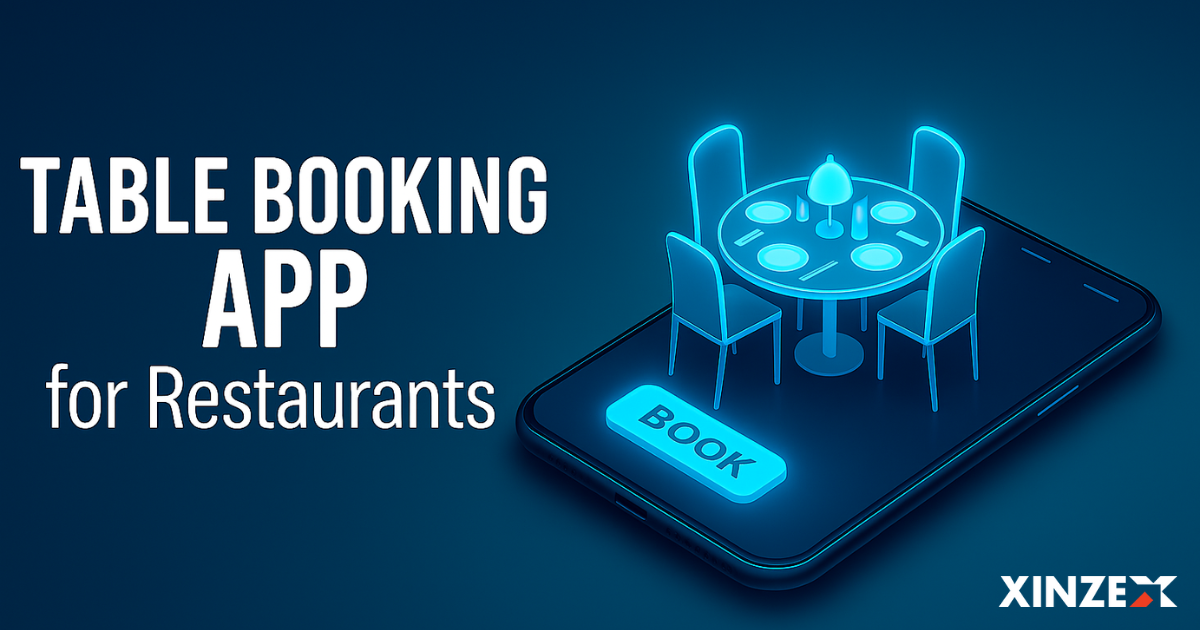 Enhancing Dining Experiences: Xinzex’s Table Booking App for Restaurants & Hotels