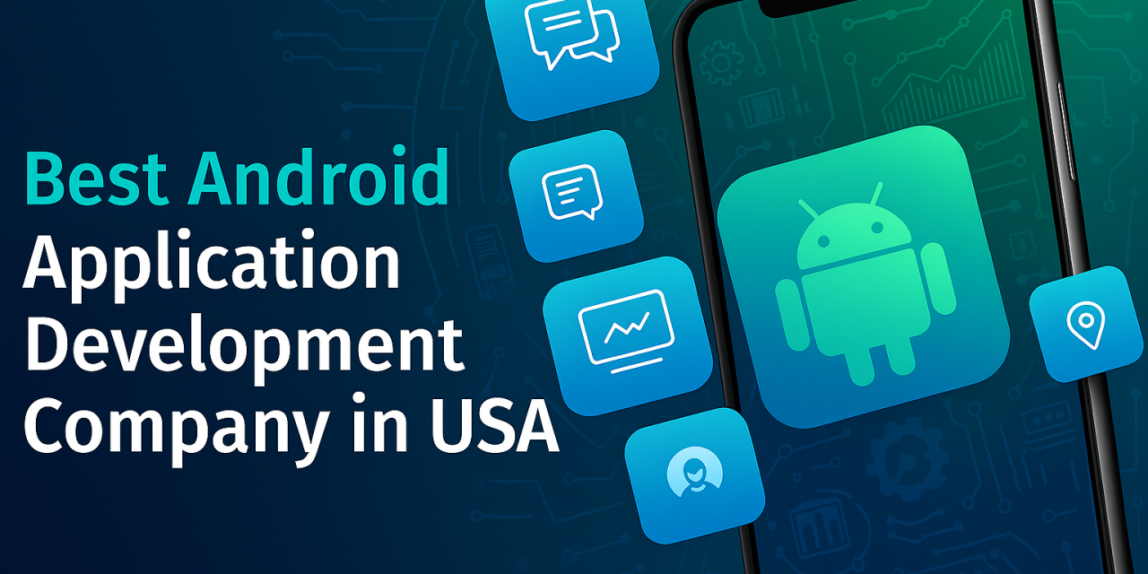 Best Android Application Development Company in USA